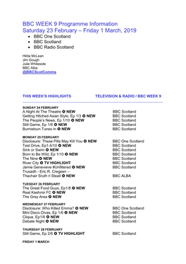 BBC WEEK 9 Programme Information Saturday 23 February – Friday 1 March, 2019  BBC One Scotland  BBC Scotland  BBC Radio Scotland