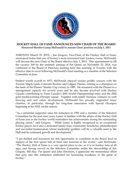 HOCKEY HALL of FAME ANNOUNCES NEW CHAIR of the BOARD Honoured Member Lanny Mcdonald to Assume Chair Position on July 1, 2015