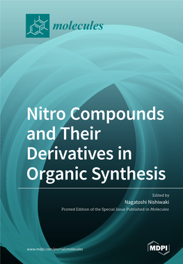 Nitro Compounds and Their Derivatives in Organic Synthesis • Nagatoshi Nishiwaki Nitro Compounds and Their Derivatives in Organic Synthesis