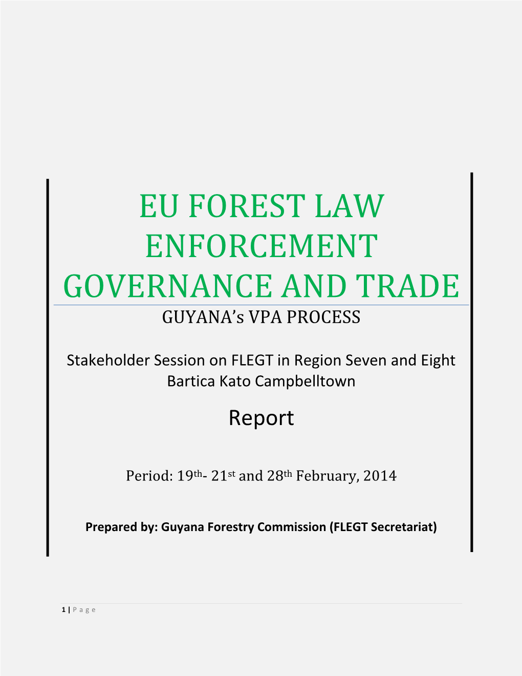 EU FOREST LAW ENFORCEMENT GOVERNANCE and TRADE GUYANA’S VPA PROCESS