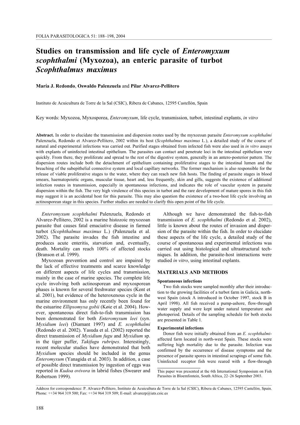 Studies on Transmission and Life Cycle of Enteromyxum Scophthalmi (Myxozoa), an Enteric Parasite of Turbot Scophthalmus Maximus