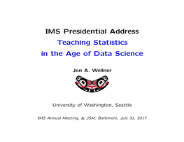 IMS Presidential Address Teaching Statistics in the Age of Data Science