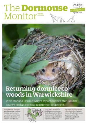 Returning Dormice to Woods in Warwickshire Ruth Moffat & Debbie Wright Report on Their Status in the County, and an Exciting Reintroduction Project