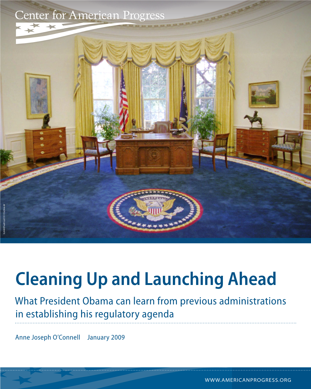 Cleaning up and Launching Ahead What President Obama Can Learn from Previous Administrations in Establishing His Regulatory Agenda