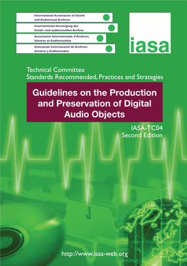 Guidelines on the Production and Preservation of Digital Audio Objects International Association of Sound and Audiovisual Archives
