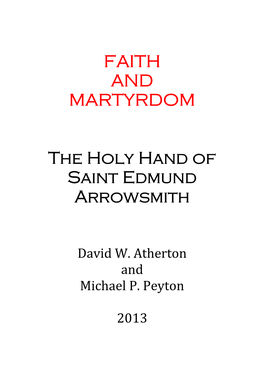 FAITH and MARTYRDOM the Holy Hand of Saint Edmund Arrowsmith