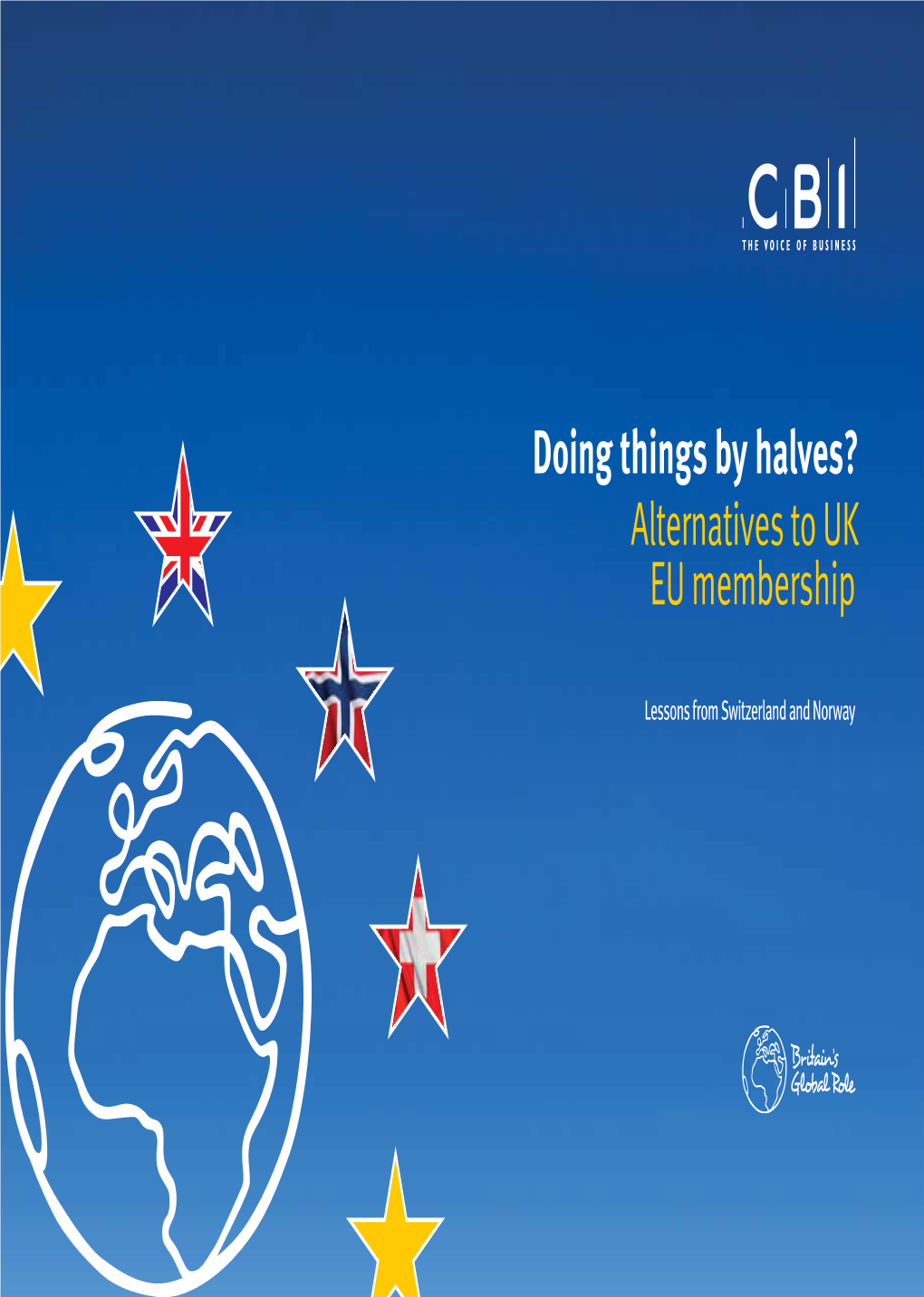 Doing Things by Halves? Alternatives to UK EU Membership