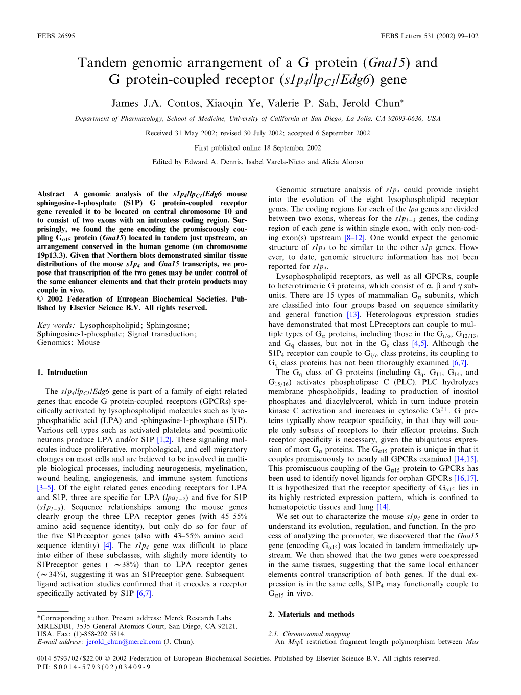 Tandem Genomic Arrangement of a G Protein (Gna15) and G Protein-Coupled Receptor (S1p4/Lpc1/Edg6) Gene James J.A