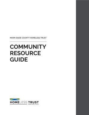 COMMUNITY RESOURCE GUIDE Miami-Dade County Homeless Trust Community Resource Guide Table of Contents
