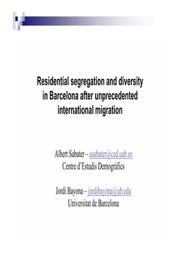 Residential Segregation and Diversity in Barcelona After Unprecedented in Barcelona After Unprecedented International Migration