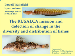 The RUSALCA Mission and Detection of Change in the Diversity and Distribution of ﬁshes
