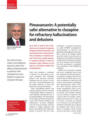 Pimavanserin: a Potentially Safer Alternative to Clozapine for Refractory Hallucinations and Delusions