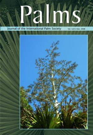 Journal of the International Palm Society Vol. 52(1) Mar. 2008 Essential Palm Palms:Essential Palm Palms 1/22/08 11:34 AM Page 1 the INTERNATIONAL PALM SOCIETY, INC