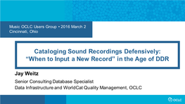 Cataloging Sound Recordings Defensively: “When to Input a New Record” in the Age of DDR