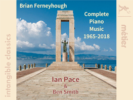 BRIAN FERNEYHOUGH COMPLETE PIANO MUSIC 1965-2018 Ian Pace, Piano with Ben Smith, Piano