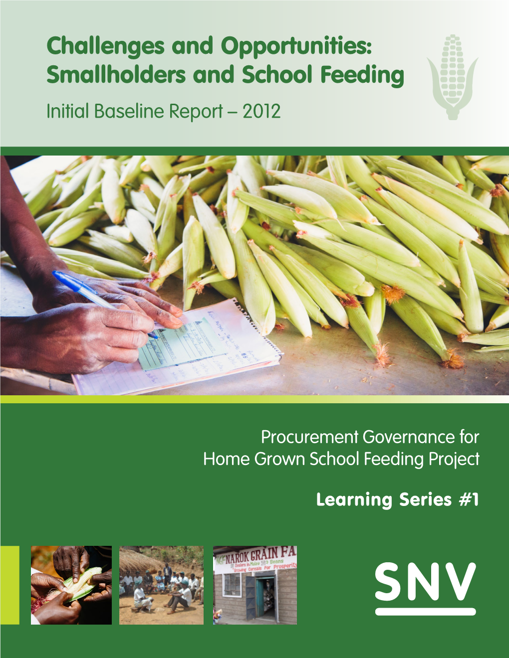 Challenges and Opportunities: Smallholders and School Feeding Initial Baseline Report — 2012