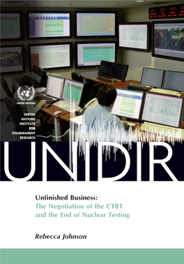 Unfinished Business: the Negotiation of the CTBT and the End of Nuclear