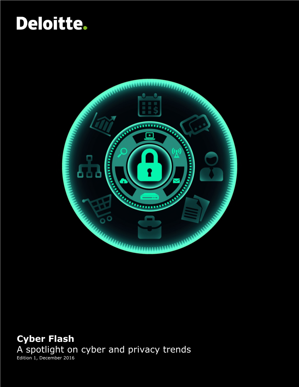 Cyber Flash a Spotlight on Cyber and Privacy Trends Edition 1, December 2016