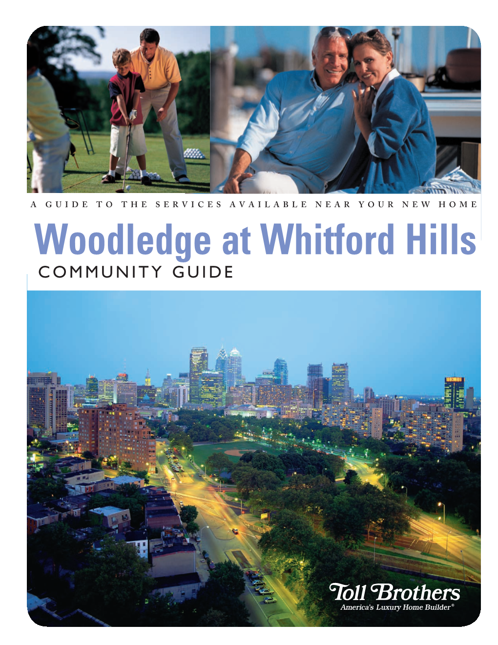 Woodledge at Whitford Hills Community Guide Copyright 2009 Toll Brothers, Inc