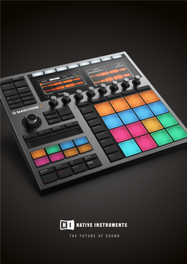 MASCHINE+ Manual (This Document): This Reference Manual Provides a Comprehensive Description of All MASCHINE+ Features