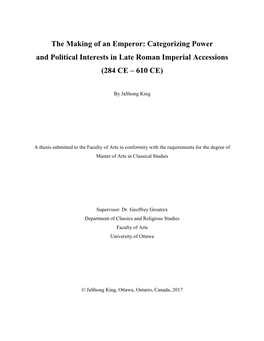 The Making of an Emperor: Categorizing Power and Political Interests in Late Roman Imperial Accessions (284 CE – 610 CE)