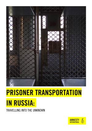 Russian Federation: Prison Transportation in Russia: Travelling
