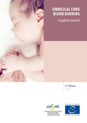 Umbilical Cord Blood Banking. a Guide for the Parents