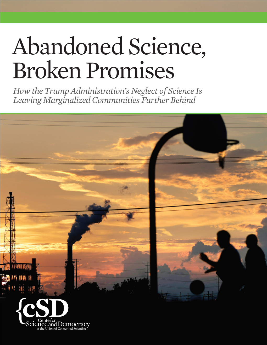 Abandoned Science, Broken Promises How the Trump Administration’S Neglect of Science Is Leaving Marginalized Communities Further Behind