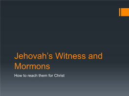 Jehovah's Witness and Mormons