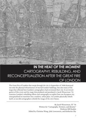 In the Heat of the Moment Cartography, Rebuilding, and Reconceptualiztion After the Great Fire of London