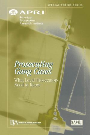PROSECUTING GANG CASES:WHAT LOCAL PROSECUTORS NEED to KNOW Members