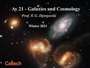 Ay 21 - Galaxies and Cosmology Prof