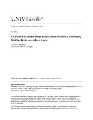 An Analysis of Ground Stone Artifacts from Ghwair I, a Pre-Pottery Neolithic B Site in Southern Jordan