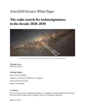 Astro2020 Science White Paper the Radio Search for Technosignatures in the Decade 2020–2030