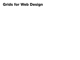 Grids for Web Design What Is a Grid? What Is a Grid?