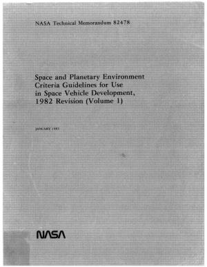Space and Planetary Environment Criteria Guidelines for Use in Space Vehicle Development, 1 9 8 2 Revision Volume 1