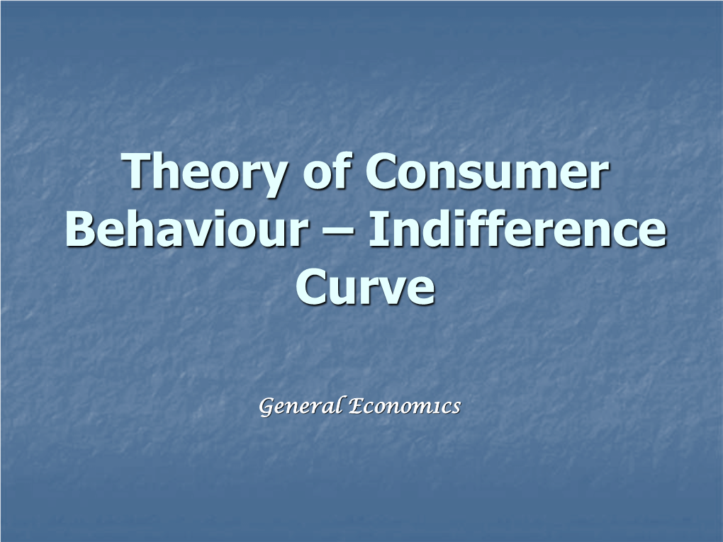 Theory of Consumer Behaviour – Indifference Curve