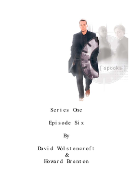 Series One Episode Six by David Wolstencroft & Howard Brenton