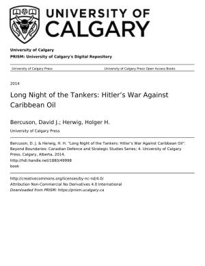 Long Night of the Tankers: Hitler’S War Against Caribbean Oil