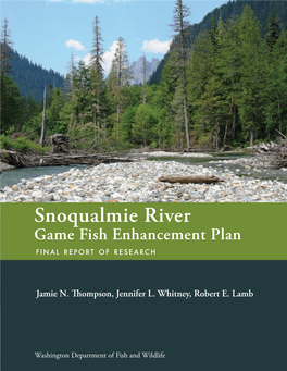 Snoqualmie River Game Fish Enhancement Plan Final Report of Researc H