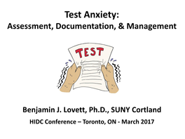Test Anxiety Interventions • Behavioral/Emotion-Focused • Cognitive • Cognitive-Behavioral • Skill-Focused Behavioral Strategies