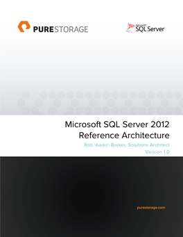 Microsoft SQL Server 2012 Reference Architecture Rob \Barkz\ Barker, Solutions Architect Version 1.0 Version 1.0