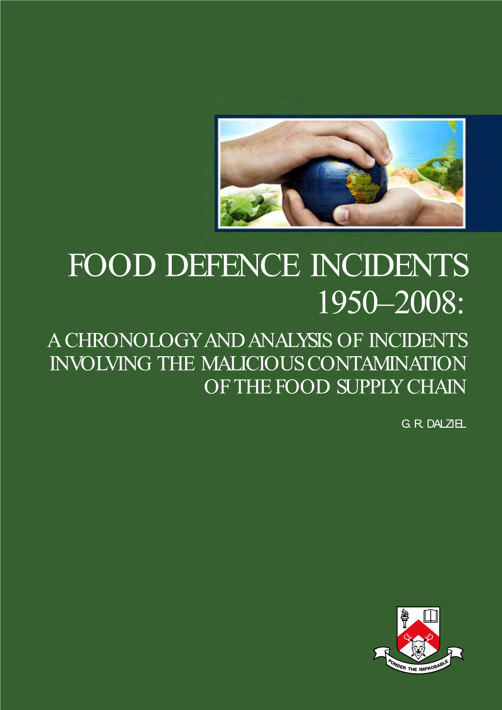 Food Defence Incidents 1950–2008: a Chronology and Analysis of Incidents Involving the Malicious Contamination of the Food Supply Chain