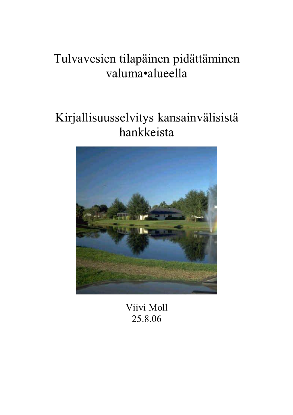 Tulvavesien Tilapäinen Pidättäminen Valuma-Alueella Kirjallisuusselvitys