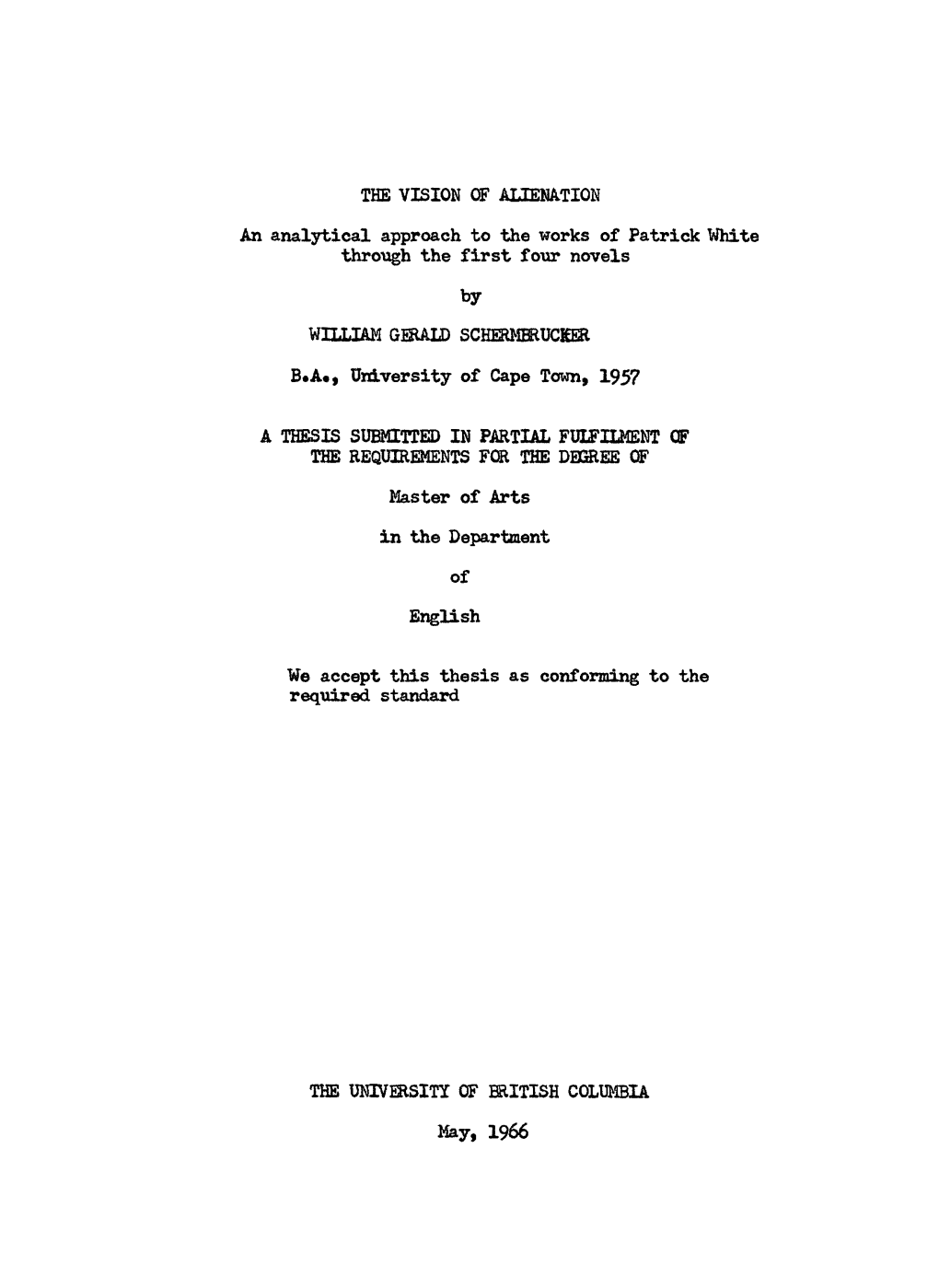 THE VISION of ALIENATION an Analytical Approach to the Works of Patrick White Through the First Four Novels by WILLIAM GERALD SC