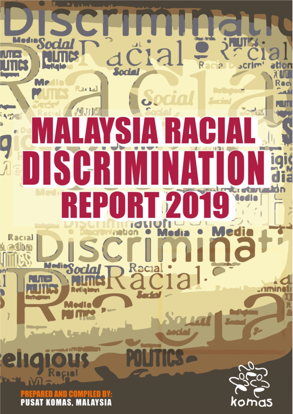LAPORAN DISUSUN DAN DISEDIAKAN OLEH: PUSAT KOMAS NON-DISCRIMINATION PROGRAMME Malaysia