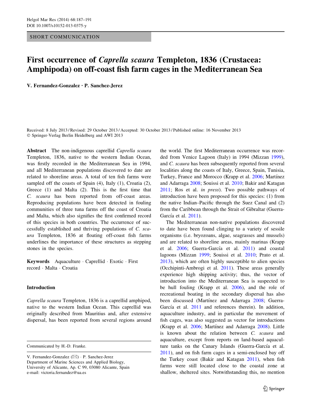 First Occurrence of Caprella Scaura Templeton, 1836 (Crustacea: Amphipoda) on Off-Coast ﬁsh Farm Cages in the Mediterranean Sea