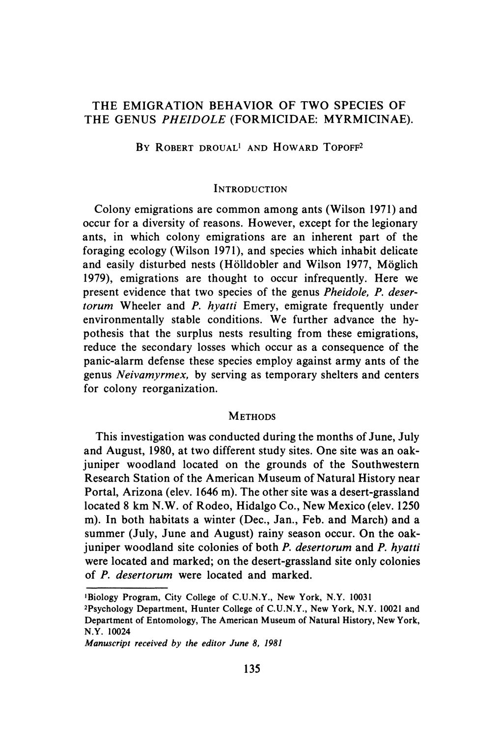 The Emigration Behavior of Two Species of the Genus Pheidole (Formicidae: Myrmicinae). Introduction Methods