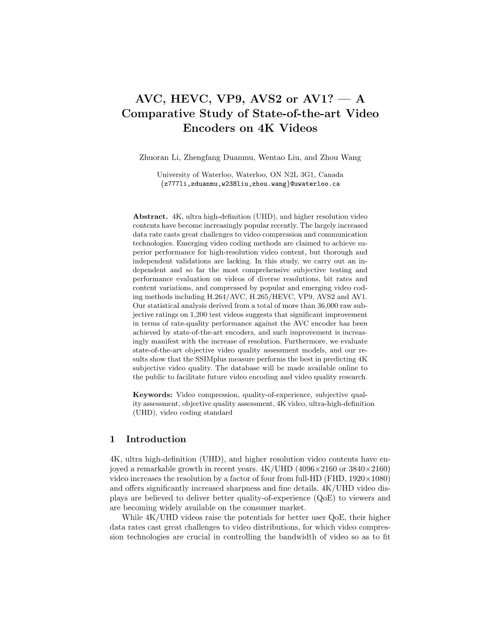 AVC, HEVC, VP9, AVS2 Or AV1? — a Comparative Study of State-Of-The-Art Video Encoders on 4K Videos