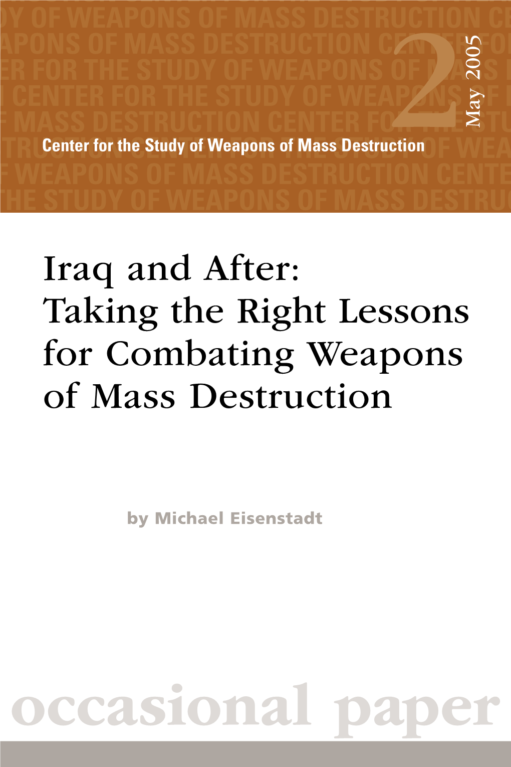 Iraq and After: Taking the Right Lessons for Combating Weapons of Mass Destruction